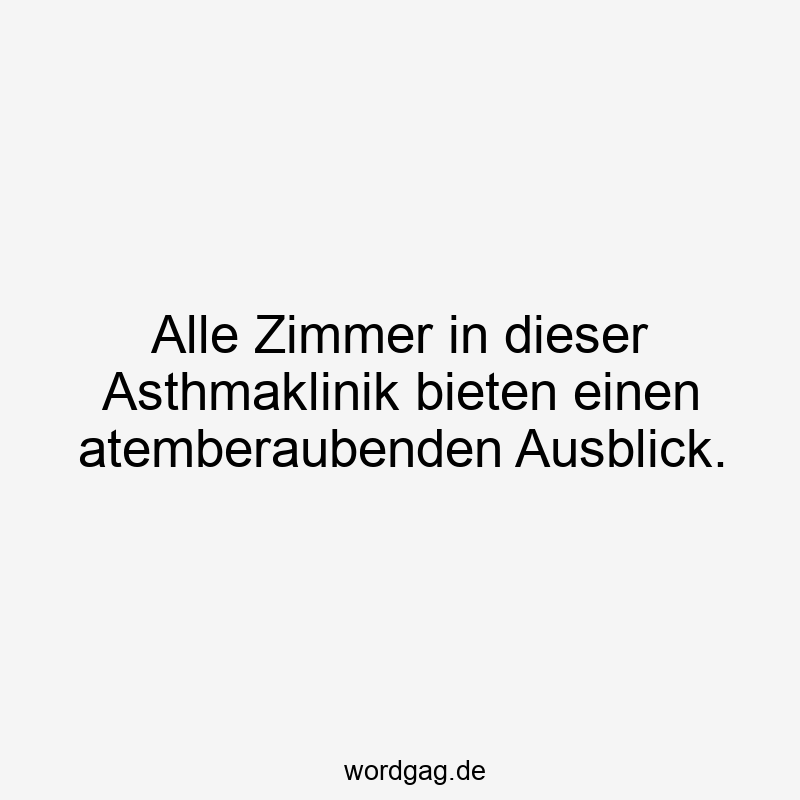 Alle Zimmer in dieser Asthmaklinik bieten einen atemberaubenden Ausblick.