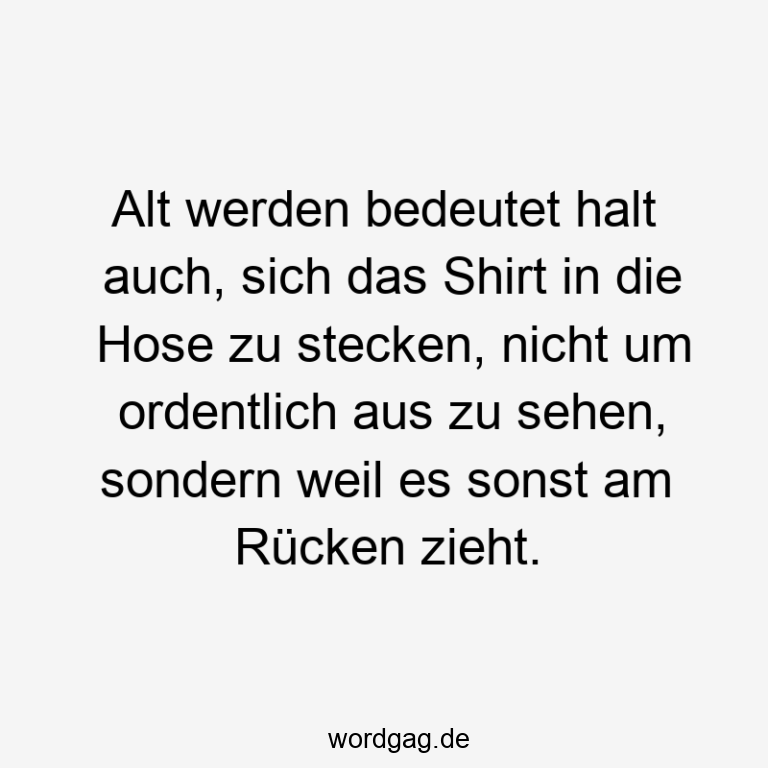 100+ Lustige Alt werden Sprüche, die das Leben im Alter noch lustiger