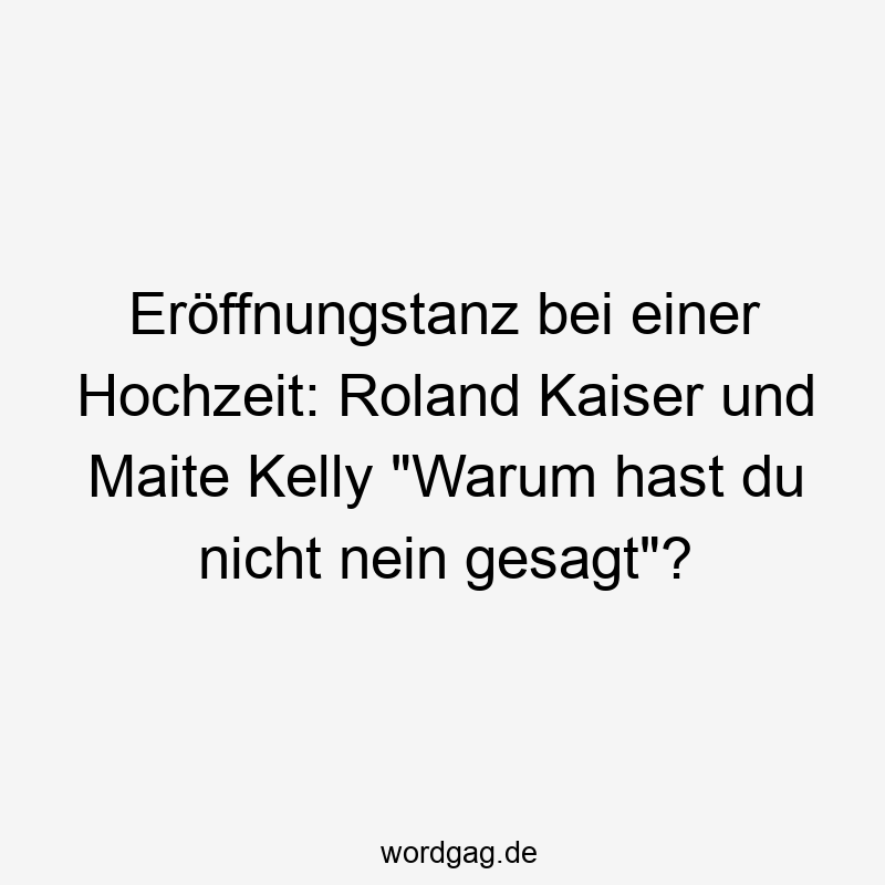 Eröffnungstanz bei einer Hochzeit: Roland Kaiser und Maite Kelly "Warum hast du nicht nein gesagt"?