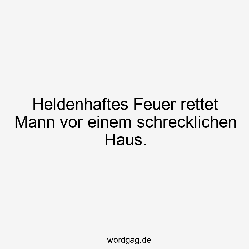 Heldenhaftes Feuer rettet Mann vor einem schrecklichen Haus.