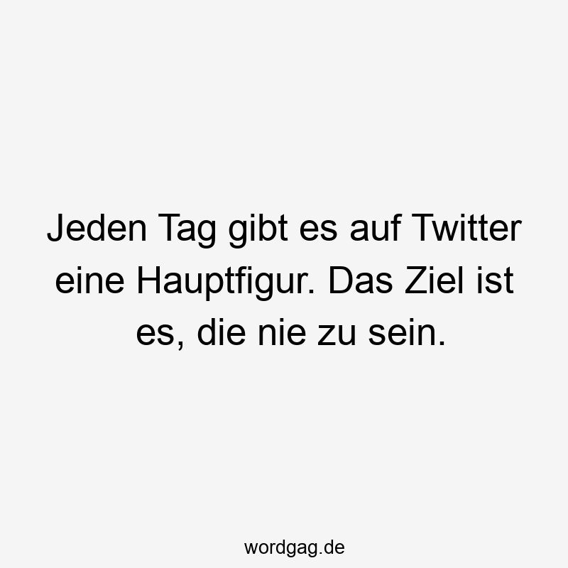 Jeden Tag gibt es auf Twitter eine Hauptfigur. Das Ziel ist es, die nie zu sein.