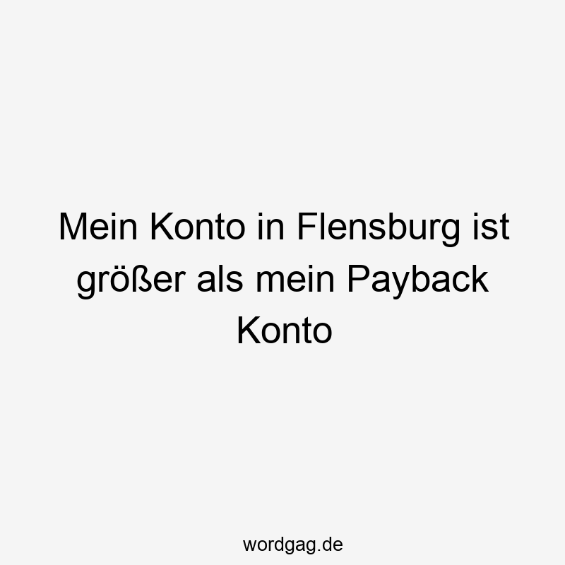 Mein Konto in Flensburg ist größer als mein Payback Konto