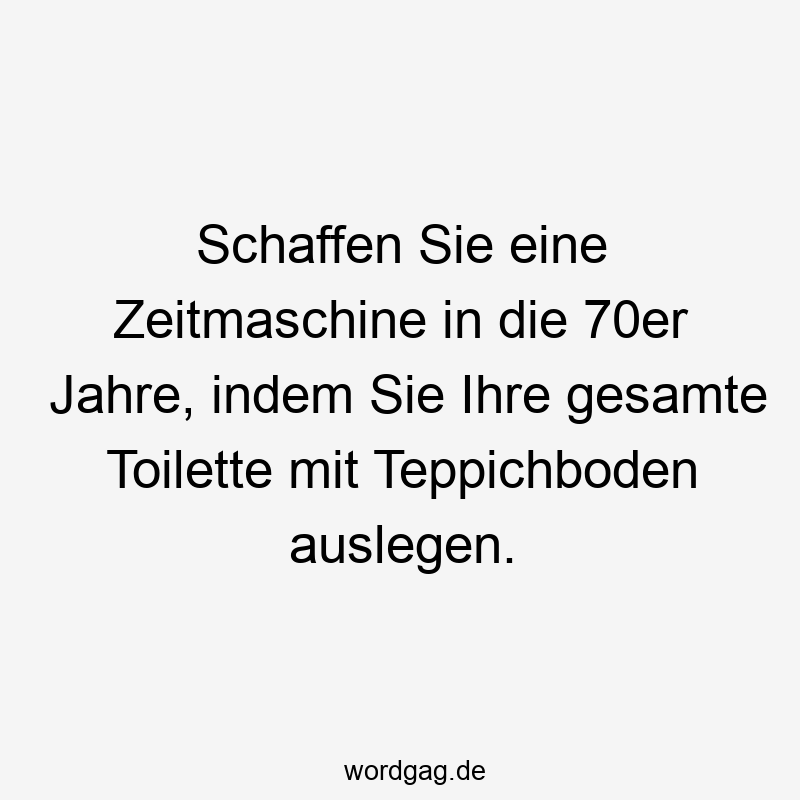 Schaffen Sie eine Zeitmaschine in die 70er Jahre, indem Sie Ihre gesamte Toilette mit Teppichboden auslegen.