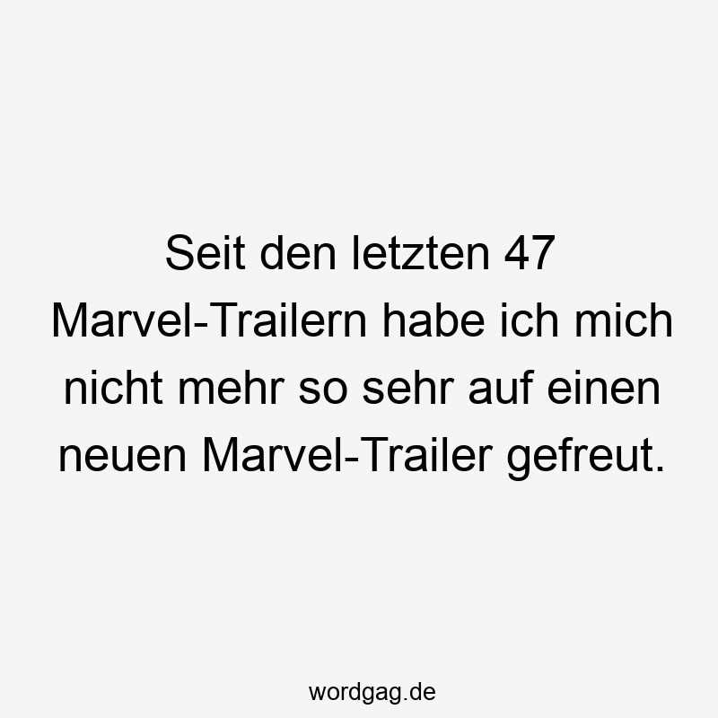 Seit den letzten 47 Marvel-Trailern habe ich mich nicht mehr so sehr auf einen neuen Marvel-Trailer gefreut.