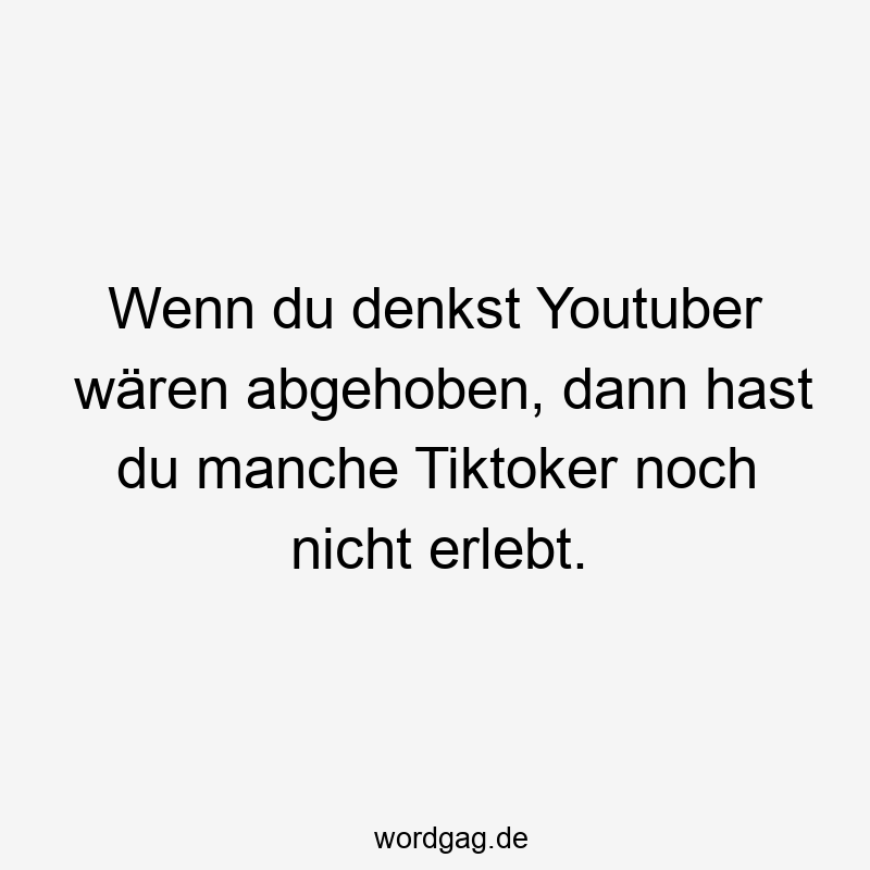 Wenn du denkst Youtuber wären abgehoben, dann hast du manche Tiktoker noch nicht erlebt.