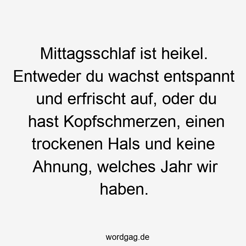 Mittagsschlaf ist heikel. Entweder du wachst entspannt und erfrischt auf, oder du hast Kopfschmerzen, einen trockenen Hals und keine Ahnung, welches Jahr wir haben.