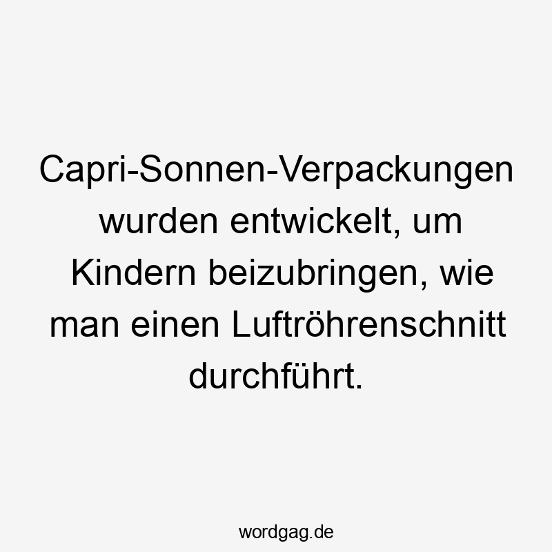 Capri-Sonnen-Verpackungen wurden entwickelt, um Kindern beizubringen, wie man einen Luftröhrenschnitt durchführt.