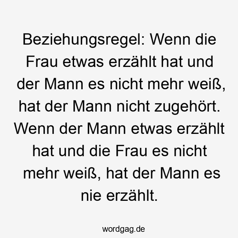 Beziehungsregel: Wenn die Frau etwas erzählt hat und der Mann es ni...