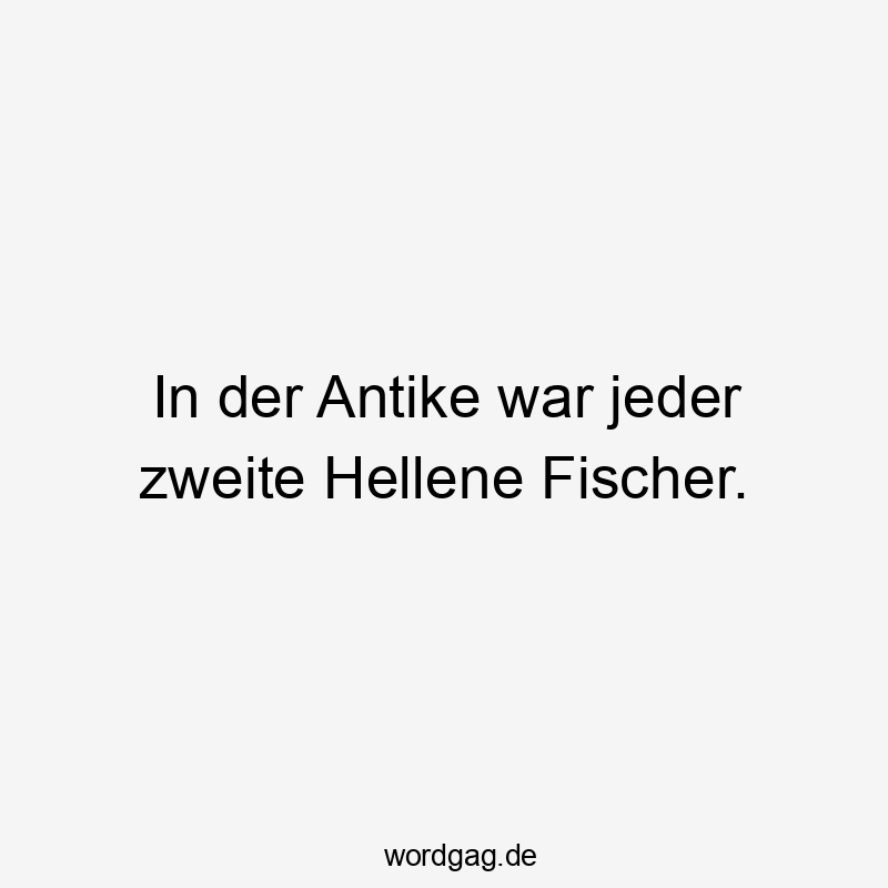 In der Antike war jeder zweite Hellene Fischer.