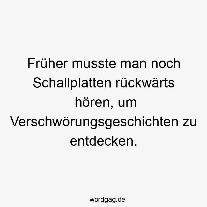 Früher musste man noch Schallplatten rückwärts hören, um Verschwörungsgeschichten zu entdecken.