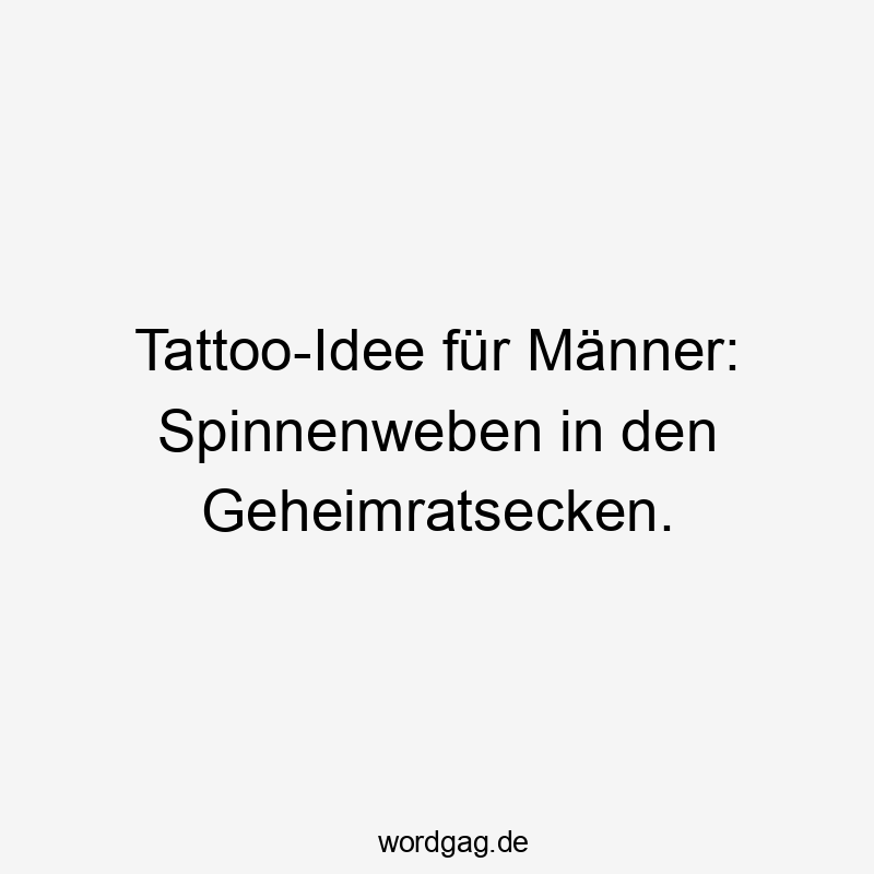 Tattoo-Idee für Männer: Spinnenweben in den Geheimratsecken.