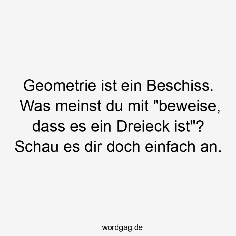 Geometrie ist ein Beschiss. Was meinst du mit „beweise, dass es ein Dreieck ist“? Schau es dir doch einfach an.