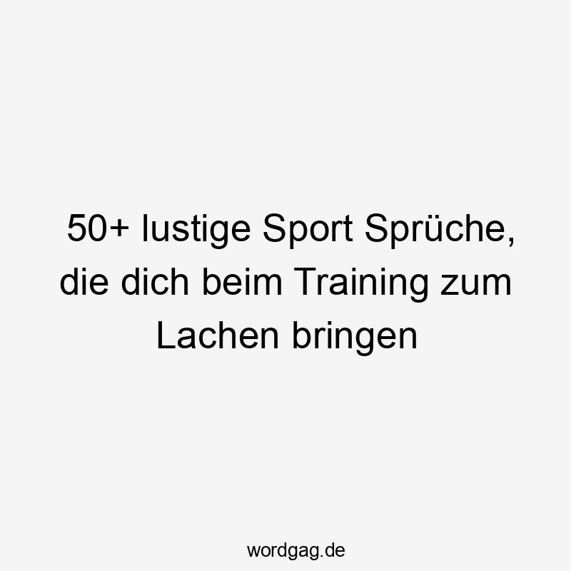 50+ lustige Sport Sprüche, die dich beim Training zum Lachen bringen
