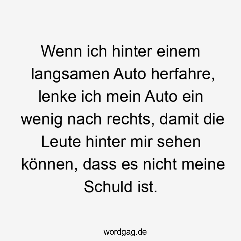 Darf Jemand Anderes Mein Auto Fahren Wenn Ich Dabei Bin 52 Lustige Autofahren Sprüche – Wordgag ツ