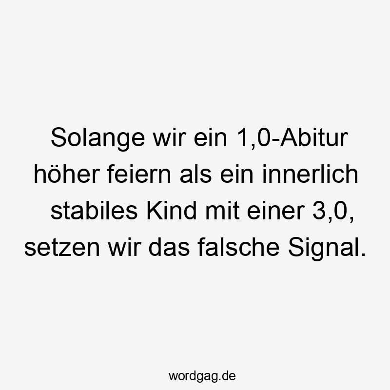 Witziger Spruch über Bildung und Werte, humorvoll und leicht provokant.