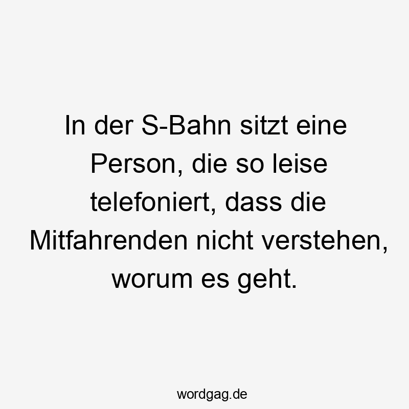 Witzige Szene in der S-Bahn: Leise telefonierende Person sorgt für Gelächter.